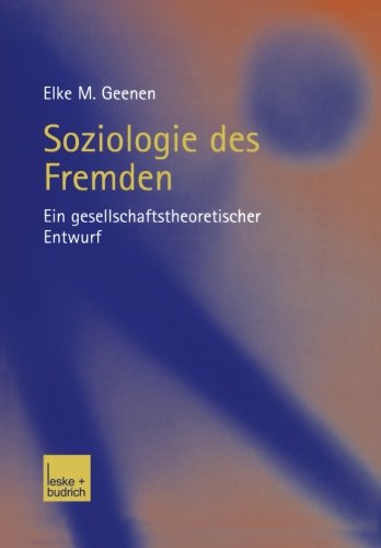 Soziologie des Fremden: Ein Gesellschaftstheoretischer Entwurf (German Edition)