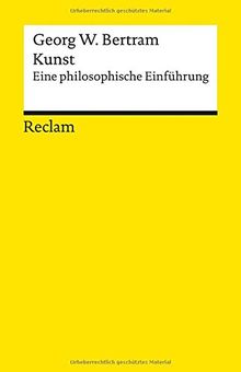 Kunst: Eine philosophische Einführung (Reclams Universal-Bibliothek)