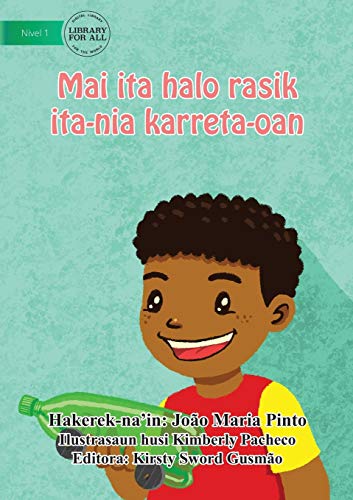 Let's Make Our Own Toy Car / Mai ita halo rasik ita-nia karreta-oan