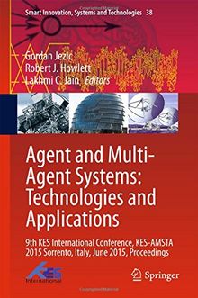 Agent and Multi-Agent Systems: Technologies and Applications: 9th KES International Conference, KES-AMSTA 2015 Sorrento, Italy, June 2015, Proceedings (Smart Innovation, Systems and Technologies)