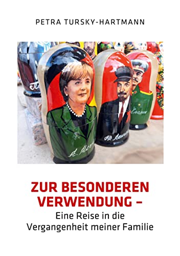 Zur besonderen Verwendung: Eine Reise in die Vergangenheit meiner Familie