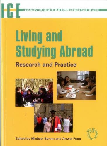 Living and Studying Abroad: Research and Practice (Language for Intercultural Communication and Education, Band 12)