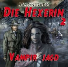 Die Hexerin 02: Vampirjagd