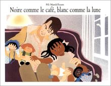 Noire comme le café, blanc comme la lune