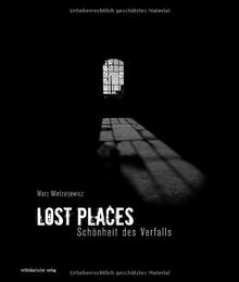 Lost Places: Schönheit des Verfalls