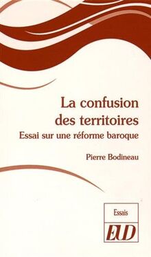 La confusion des territoires : essai sur une réforme baroque