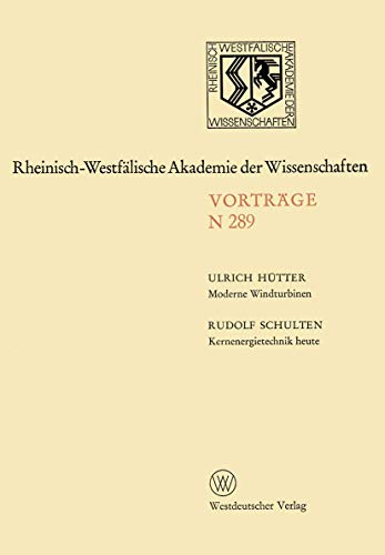 Moderne Windturbinen. Kernenergietechnik heute: 265. Sitzung am 6. Dezember 1978 in Düsseldorf (Rheinisch-Westfälische Akademie der Wissenschaften, 265, Band 265)