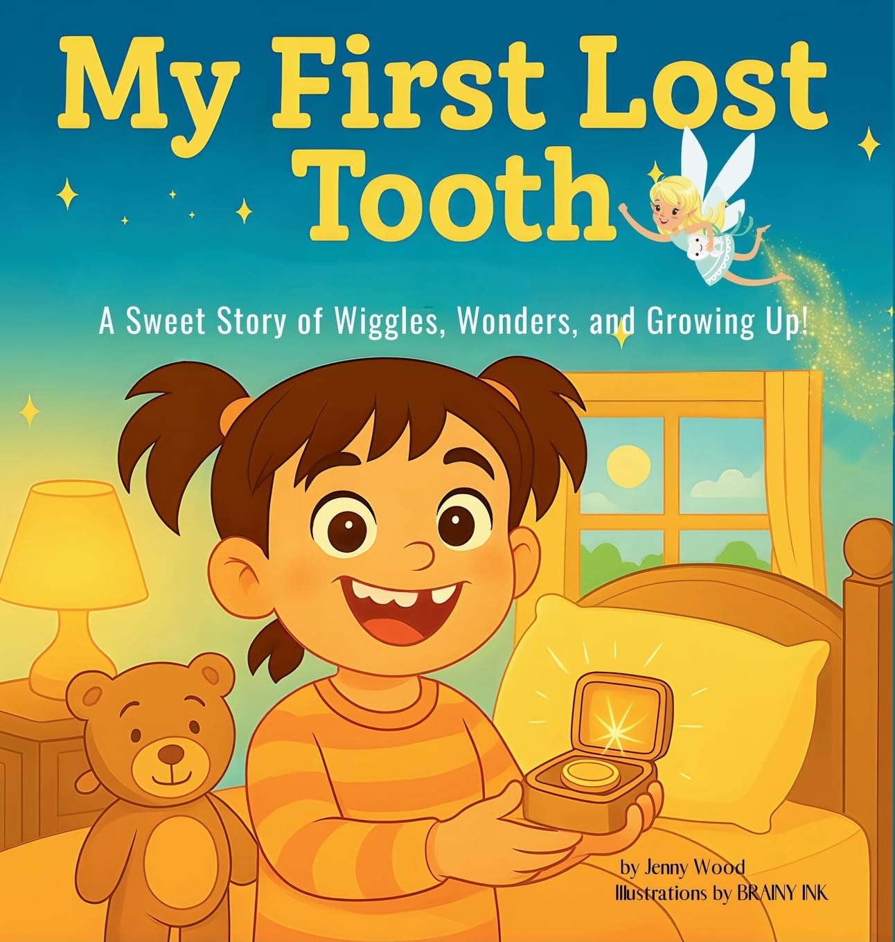 My First Lost Tooth: A Sweet Story of Wiggles, Wonders, and Growing Up!