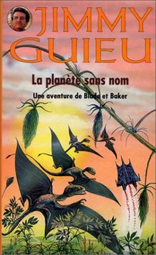 Une Aventure de Blade et Baker : La planète sans nom (Jimmy Guieu)
