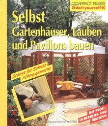 Selbst Gartenhäuser, Lauben und Pavillons bauen von Huber, Erwin | Buch | Zustand gut