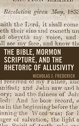 The Bible, Mormon Scripture, and the Rhetoric of Allusivity (Fairleigh Dickinson University Press Mormon Studies)