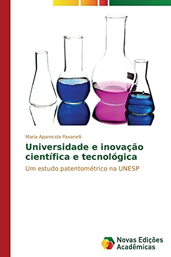 Universidade e inovação científica e tecnológica: Um estudo patentométrico na UNESP