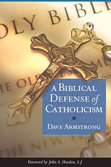 Biblical Defense of Catholicism