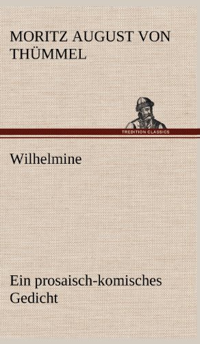 Wilhelmine: Ein prosaisch-komisches Gedicht