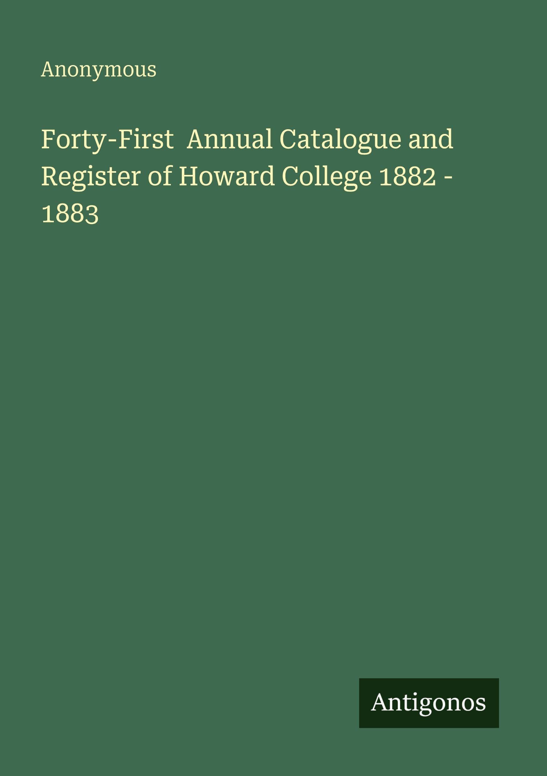 Forty-First Annual Catalogue and Register of Howard College 1882 - 1883
