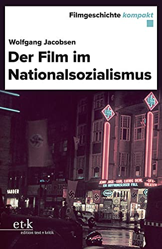 Der Film im Nationalsozialismus (Filmgeschichte kompakt)