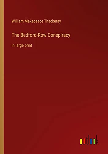 The Bedford-Row Conspiracy: in large print
