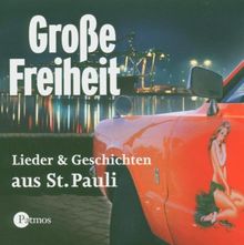 Große Freiheit. Lieder und Geschichten aus St. Pauli. CD . Lieder & Geschichten aus St. Pauli