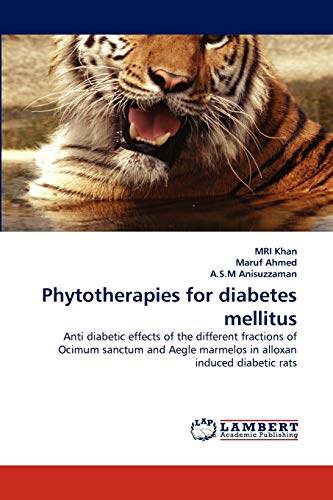 Phytotherapies for diabetes mellitus: Anti diabetic effects of the different fractions of Ocimum sanctum and Aegle marmelos in alloxan induced diabetic rats
