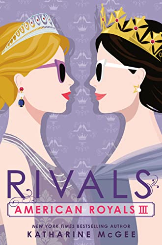 Katharine McGee American Royals Iii, Rivals