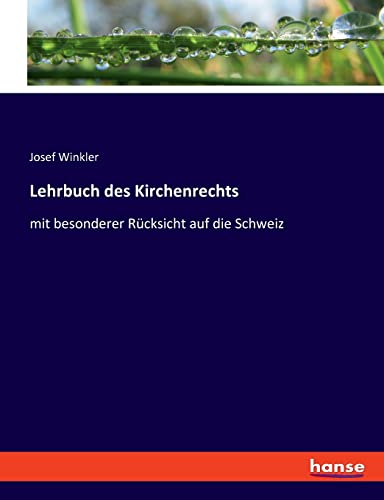 Lehrbuch des Kirchenrechts: mit besonderer Rücksicht auf die Schweiz