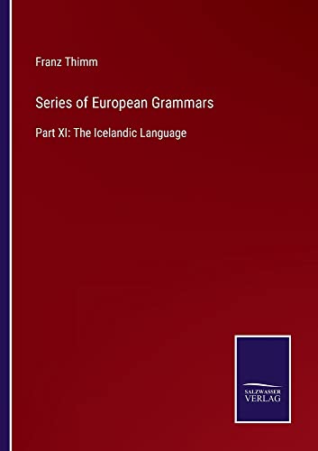 Series of European Grammars: Part XI: The Icelandic Language