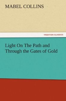 Light On The Path and Through the Gates of Gold (TREDITION CLASSICS)