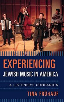 Experiencing Jewish Music in America: A Listener's Companion (The Listener's Companion)