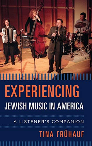 Experiencing Jewish Music in America: A Listener's Companion (The Listener's Companion)