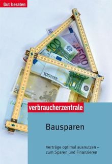 Bausparen: Verträge optimal ausnutzen - zum Sparen und Finanzieren