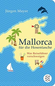 Mallorca für die Hosentasche: Was Reiseführer verschweigen (Fischer TaschenBibliothek) von Mayer, Jürgen | Buch | Zustand sehr gut