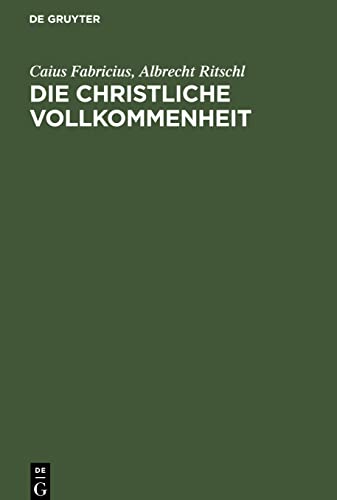 Die christliche Vollkommenheit: Ein Vortrag. Unterricht in der christlichen Religion