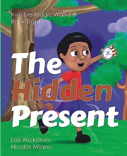 The Hidden Present (Invisible Magic Wand, Band 8)