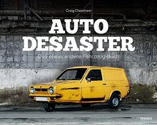 Auto-Desaster: Das etwas andere Fahrzeug-Buch