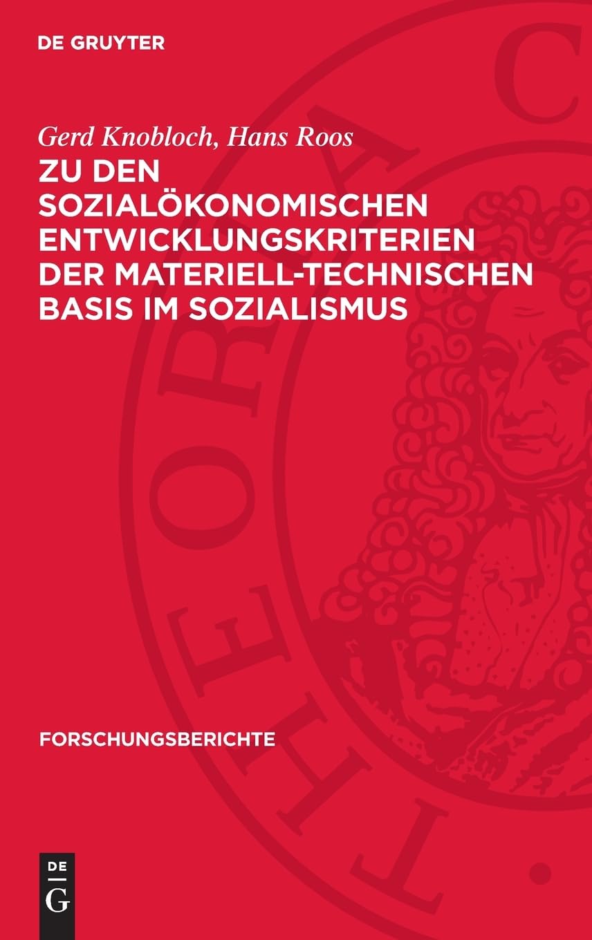 Zu den sozialökonomischen Entwicklungskriterien der materiell-technischen Basis im Sozialismus (Forschungsberichte, 29)
