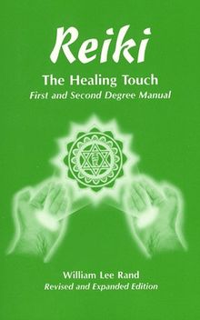 Reiki the Healing Touch: First & Second Degree Manual