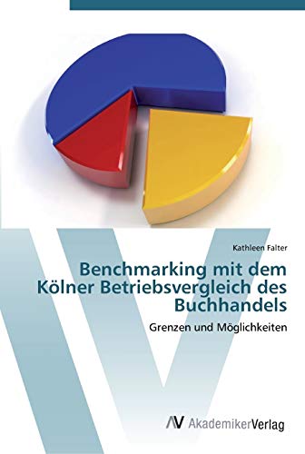Benchmarking mit dem Kölner Betriebsvergleich des Buchhandels: Grenzen und Möglichkeiten