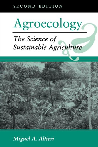 Agroecology: The Science Of Sustainable Agriculture, Second Edition: The Scientific Basis of Alternative Agriculture
