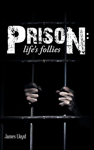 Prison:: Life's Follies