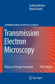 Transmission Electron Microscopy: Physics of Image Formation (Springer Series in Optical Sciences)