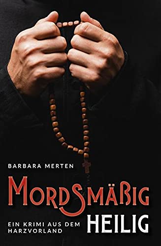 Mordsmäßig heilig - Barbara Merten Kartoniert (TB)