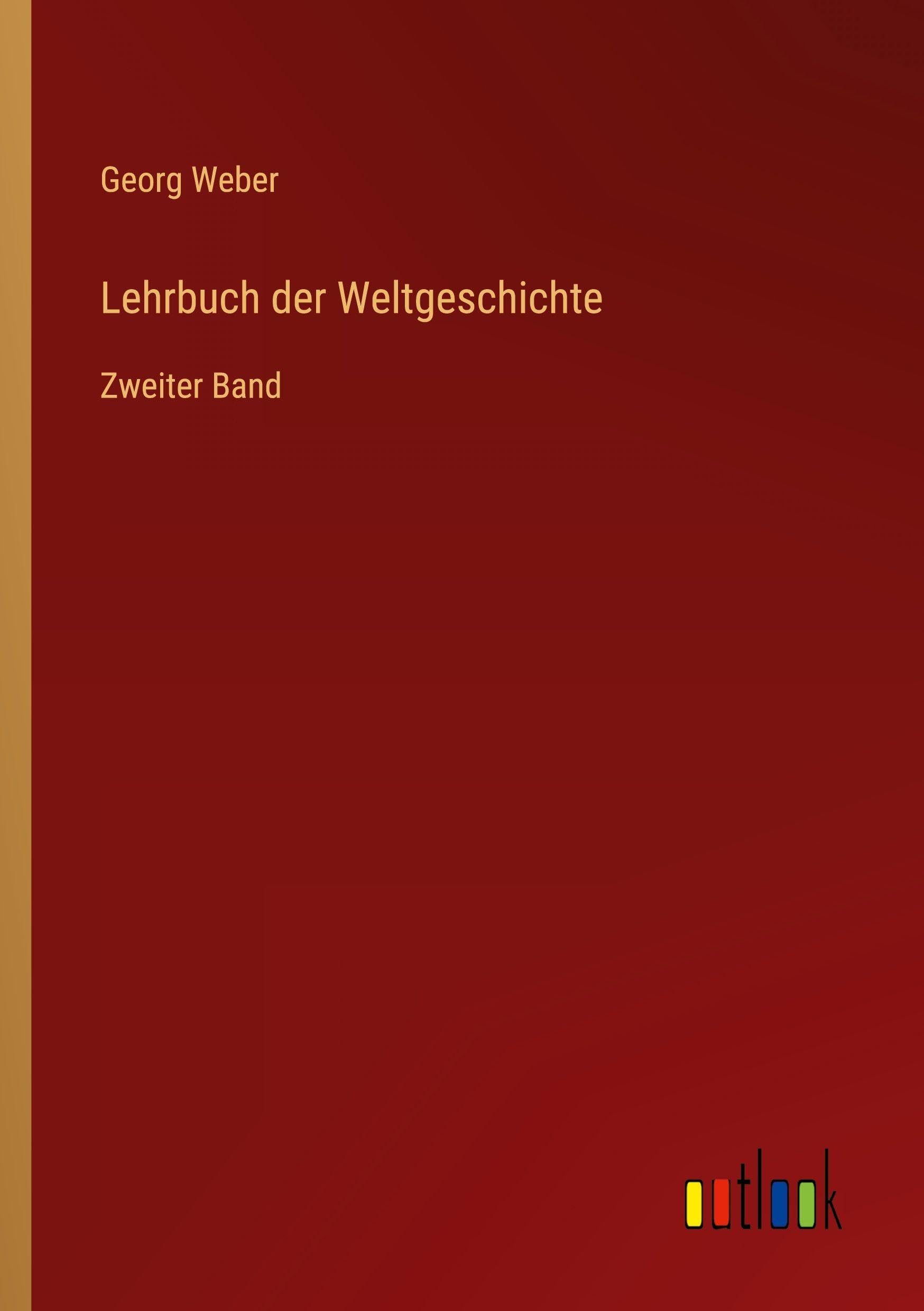 Lehrbuch der Weltgeschichte: Zweiter Band
