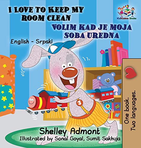 I Love to Keep My Room Clean (English Serbian Children's Book): Bilingual Serbian Book for Kids (English Serbian Bilingual Collection)