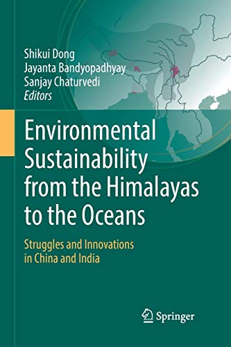 Environmental Sustainability from the Himalayas to the Oceans: Struggles and Innovations in China and India