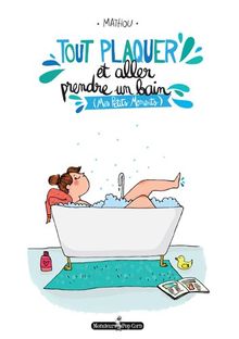 Tout plaquer et aller prendre un bain : mes petits moments