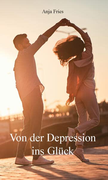 Von der Depression ins Glück