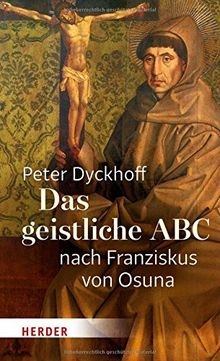 Das geistliche ABC nach Franziskus von Osuna