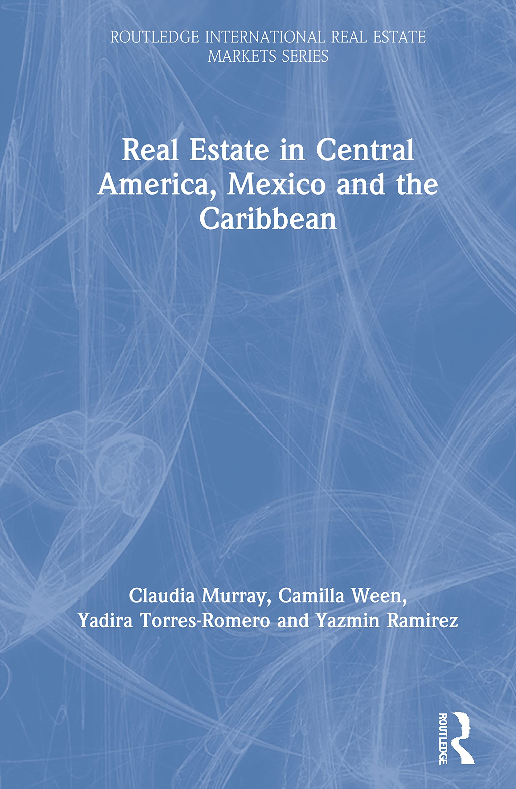 Real Estate in Central America, Mexico and the Caribbean (International Real Estate Markets)