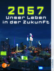 2057 - Unser Leben in der Zukunft