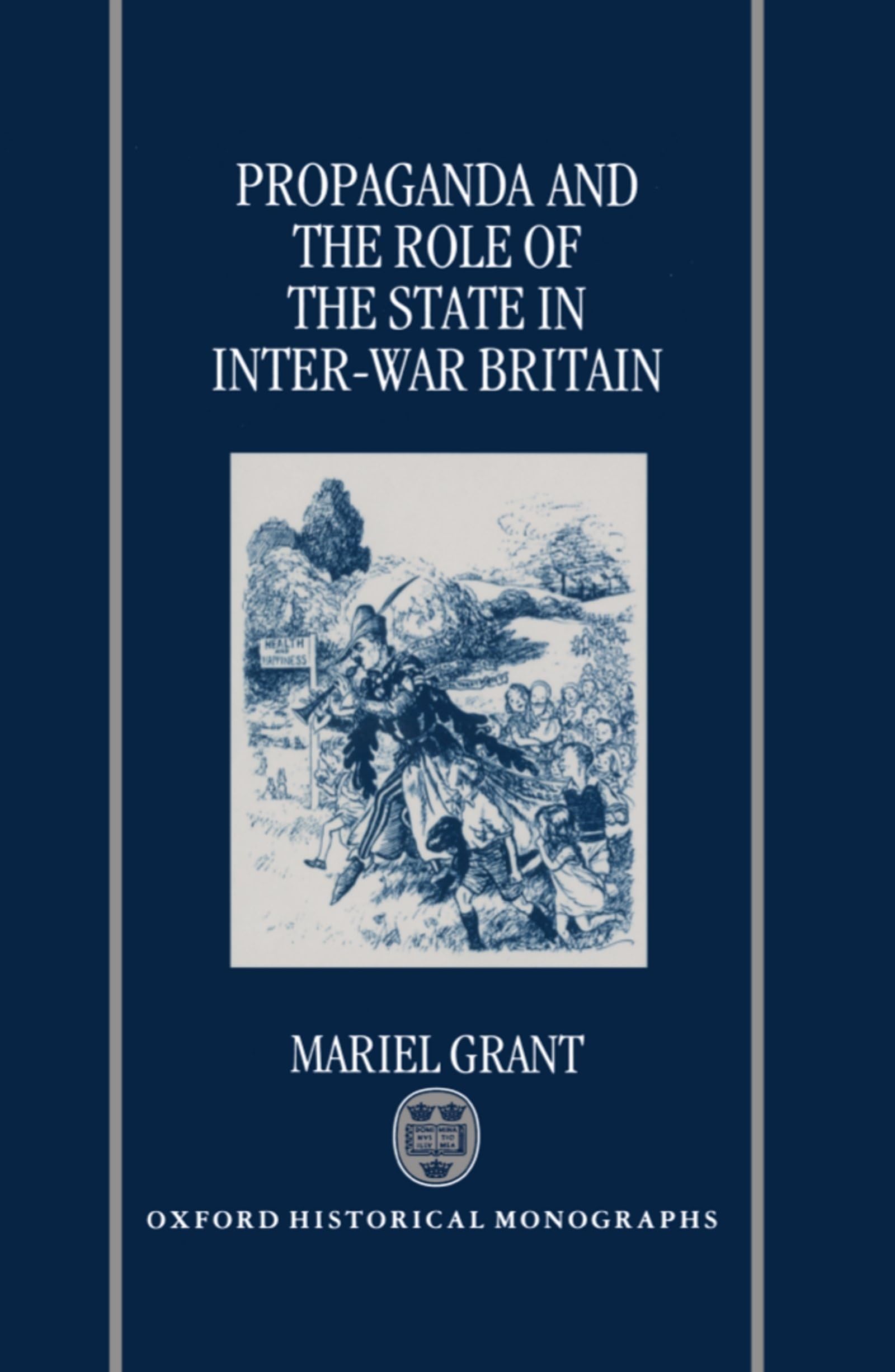 PROPAGANDA & ROLE OF STATE OHM C (Oxford Historical Monographs)